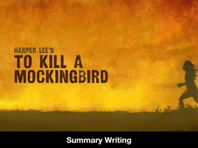 To Kill A Mockingbird: Summary To Kill A Mockingbird: Summary